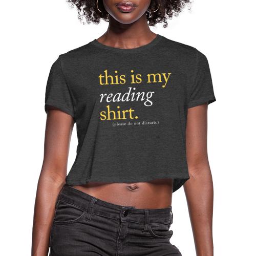 This is My Reading Shirt - Women's Cropped T-Shirt