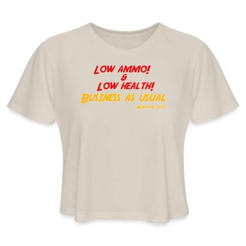 Low ammo & Low health + Logo - Women's Cropped T-Shirt