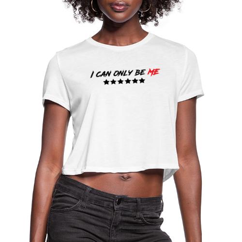 I Can Only Be Me (Red) - Women's Cropped T-Shirt