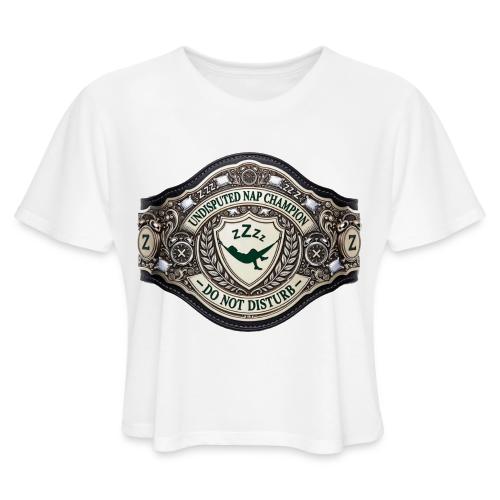 Nap Champion Belt T Shirt - Women's Cropped T-Shirt