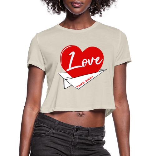 Love take away - Women's Cropped T-Shirt