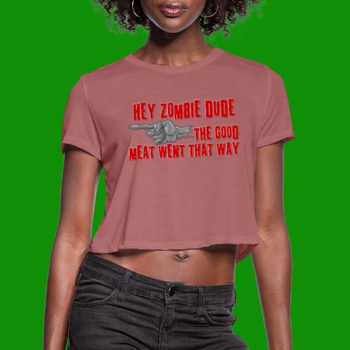Hey Zombie Dude, That Way - Women's Cropped T-Shirt