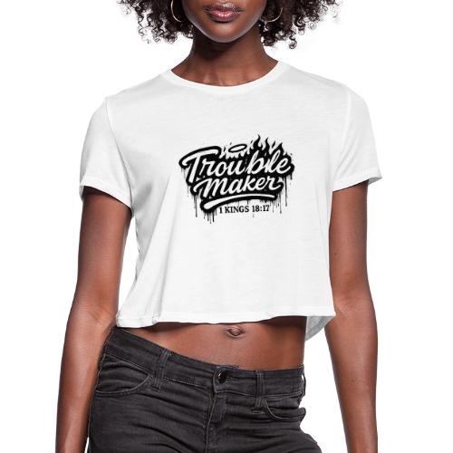 Troublemaker - Women's Cropped T-Shirt