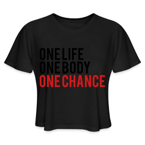 One Life One Body One Chance - Women's Cropped T-Shirt