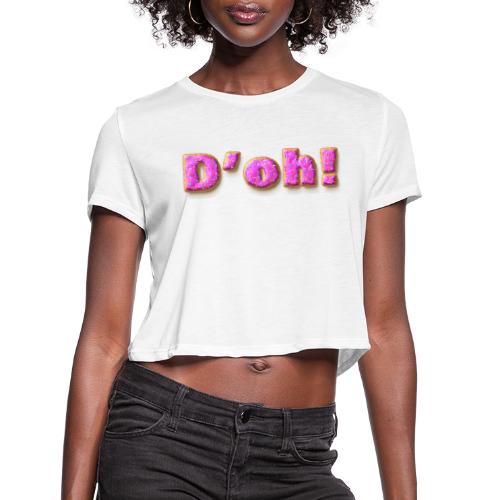 Homer Simpson D'oh! - Women's Cropped T-Shirt