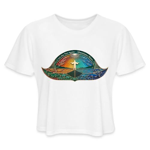 Easter Cast the Net Again T Shirt, abundance Gift - Women's Cropped T-Shirt