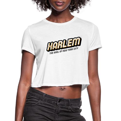Harlem - The Soul of New York City - Women's Cropped T-Shirt