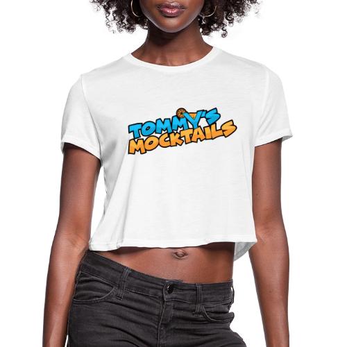 Tommy's Mocktails Merch! - Women's Cropped T-Shirt