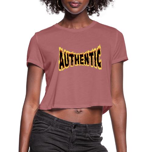 authentic on fire - Women's Cropped T-Shirt