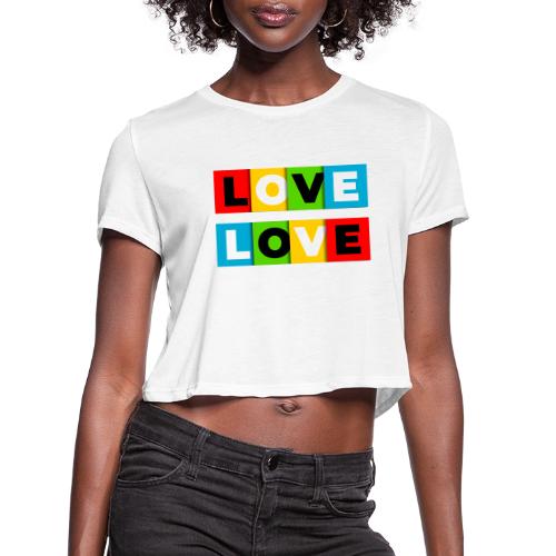 Love in Color - Women's Cropped T-Shirt