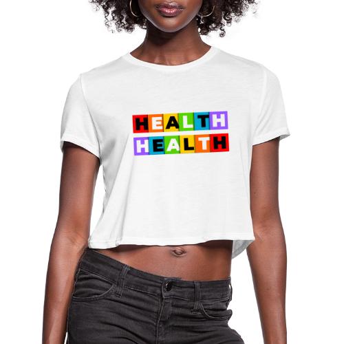 Health in Color - Women's Cropped T-Shirt