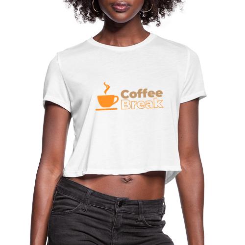 Coffee break - Women's Cropped T-Shirt