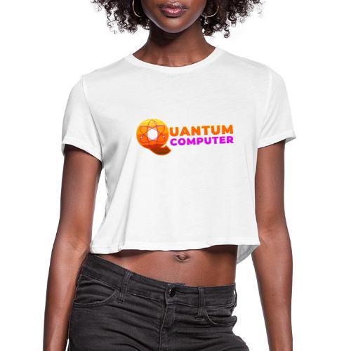 Quantum computer: Quantum Logic Unleashed - Women's Cropped T-Shirt