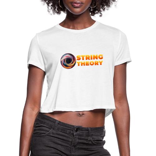String Theory! - Women's Cropped T-Shirt