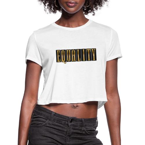 Golden Equality - Women's Cropped T-Shirt