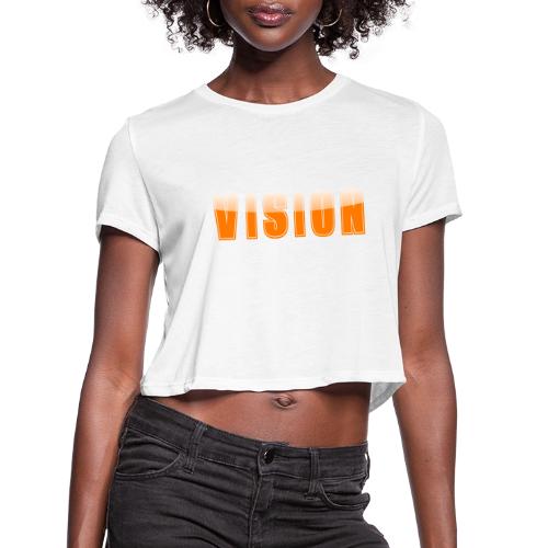 Vision Word Design - Women's Cropped T-Shirt
