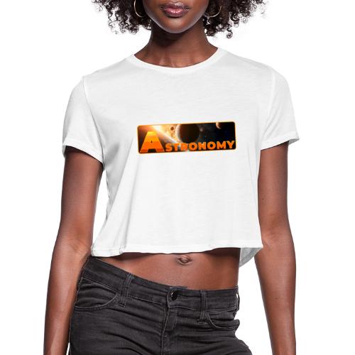 Astronomy - Women's Cropped T-Shirt