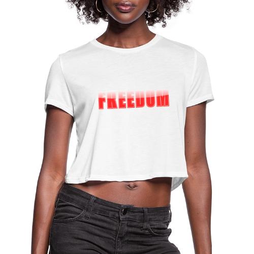 Freedom Typography Design - Women's Cropped T-Shirt