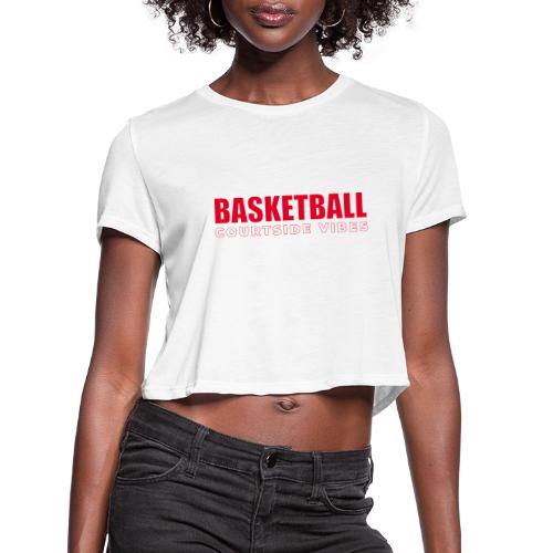 Courtside Vibes Basketball Typography Design - Women's Cropped T-Shirt