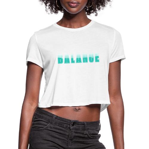 BALANCE Calm Teal Minimal Word Art Design - Women's Cropped T-Shirt