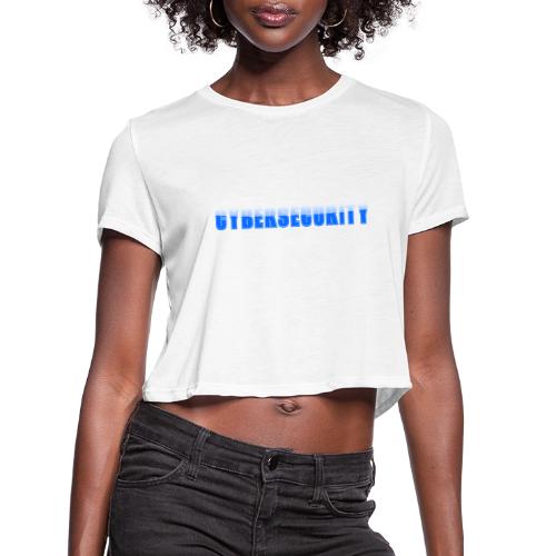 Cybersecurity Word Art Design - Women's Cropped T-Shirt
