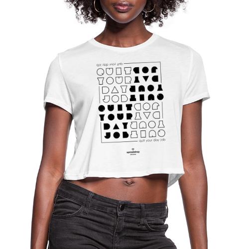Quit upside black - Women's Cropped T-Shirt