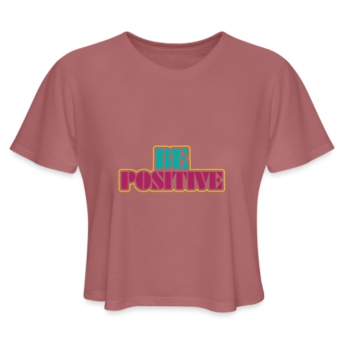 BE positive - Women's Cropped T-Shirt