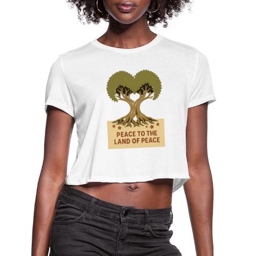 Peace To The Land Of Peace Tree Heart - Women's Cropped T-Shirt