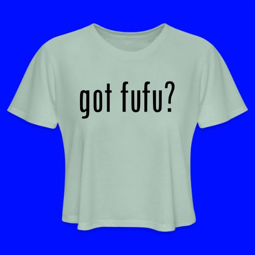 gotfufu-black - Women's Cropped T-Shirt