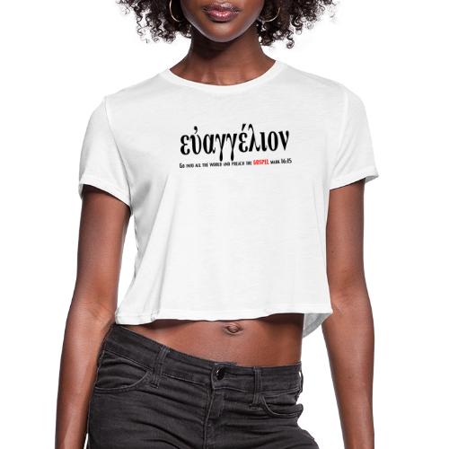 The Greek word translated gospel - Women's Cropped T-Shirt