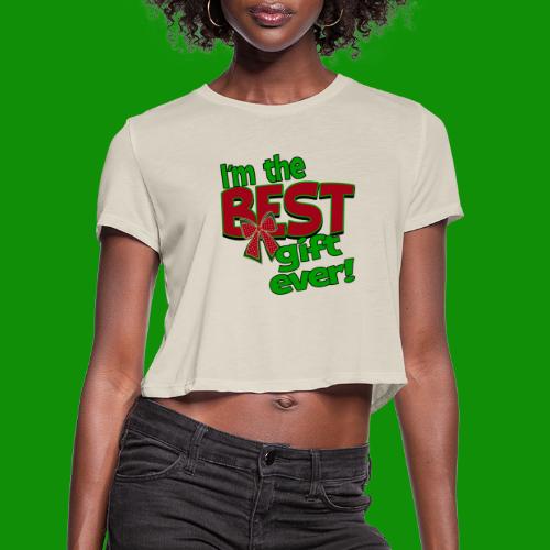 Best Gift Ever - Women's Cropped T-Shirt
