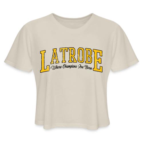 Latrobe - Where Champions Are Born (Light) - Women's Cropped T-Shirt