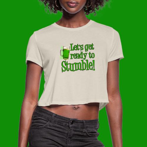 Let's Get Ready to Stumble - Women's Cropped T-Shirt
