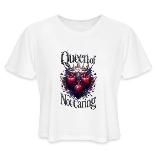 Queen of Not Caring T-Shirt - Women's Cropped T-Shirt
