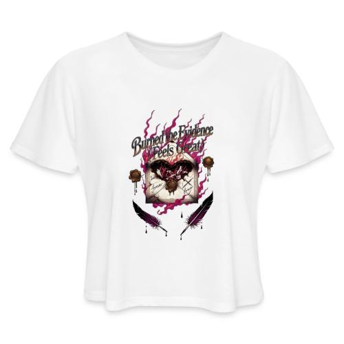 Burned the Evidence Feels Great T-Shirt - Women's Cropped T-Shirt