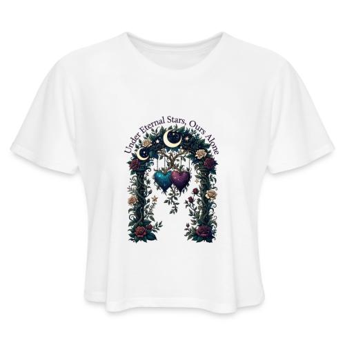 Under Eternal Stars Ours Alone Arbor Gifts T-Shirt - Women's Cropped T-Shirt