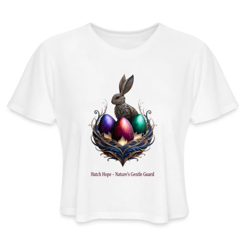 Easter Hatch Hope Nest Guardian T Shirt, Gift - Women's Cropped T-Shirt