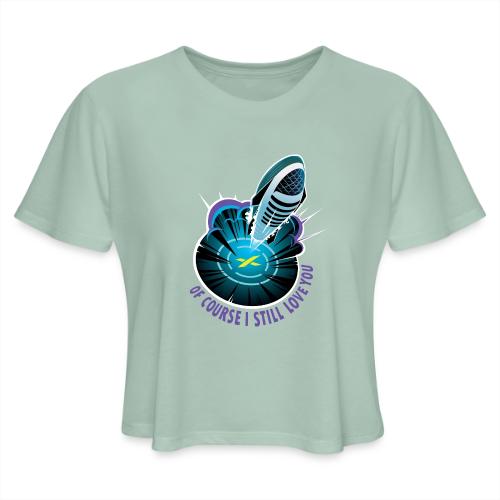 Of Course I Still Love You - Light - Women's Cropped T-Shirt