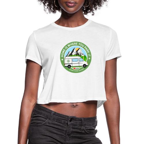 Van Home Travel / Home is where you park it / Van - Women's Cropped T-Shirt