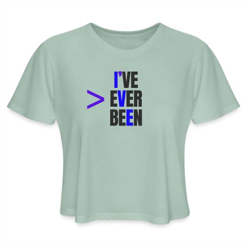Better Than I've Ever Been - Women's Cropped T-Shirt