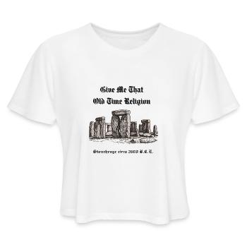 Give Me That Old Time Religion, Stonehenge Style! - Women's Cropped T-Shirt - white - Front - Camila (177cm)