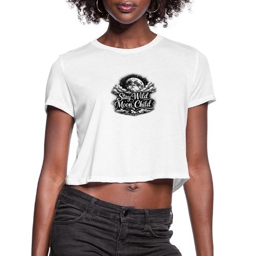 Stay Wild Moon Child - Women's Cropped T-Shirt