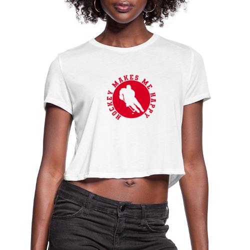 Hockey Makes Me Happy – Ice Hockey Fan Emblem - Women's Cropped T-Shirt