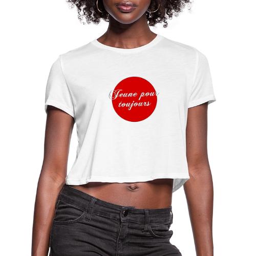 Jeune pour toujours - Women's Cropped T-Shirt