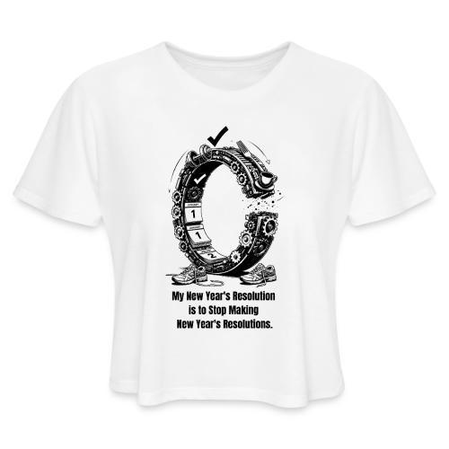 The Resolution Loop - Sarcastic New Year's T-Shirt - Women's Cropped T-Shirt