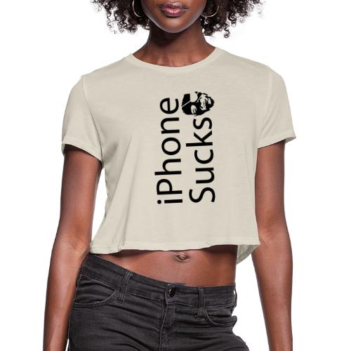 iPhone Sucks - Women's Cropped T-Shirt