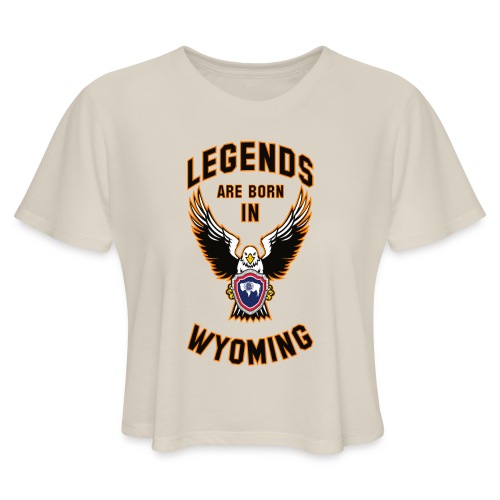 Legends are born in Wyoming - Women's Cropped T-Shirt