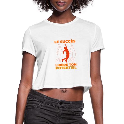 Libère ton Potentiel - Women's Cropped T-Shirt
