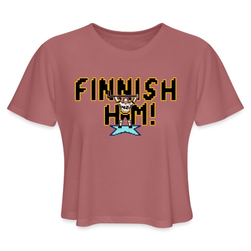 Finnish Him! - Women's Cropped T-Shirt