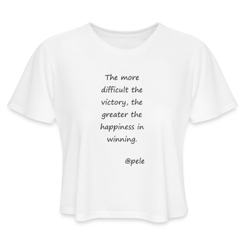 Motivational Quote - Women's Cropped T-Shirt